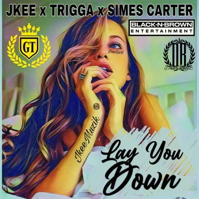 Lay You Down (feat. Trigga) 專輯 Snub Loco/Jkee