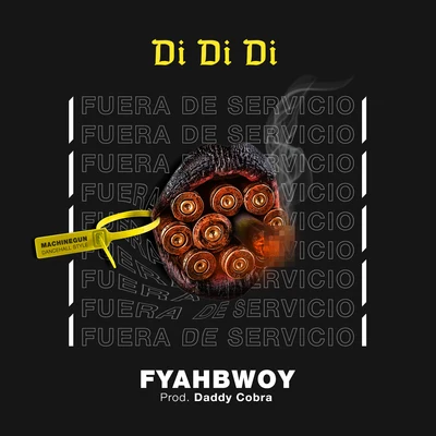 Fyahbwoy Di Di Di [Fuera de Servicio]