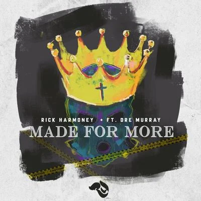 Made for More (feat. Dre Murray) 專輯 Rick Harmoney