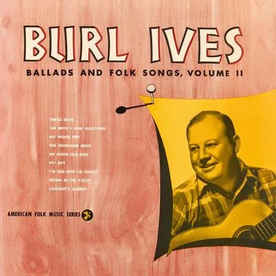 Ballads and Folk Songs, Volume II 專輯 Burl Ives