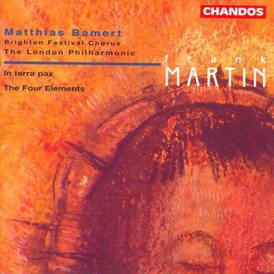 MARTIN: In terra paxLes 4 elements 专辑 Barry Banks/Judith Howarth/London Philharmonic Orchestra/London Philharmonic Choir/Vladimir Jurowski