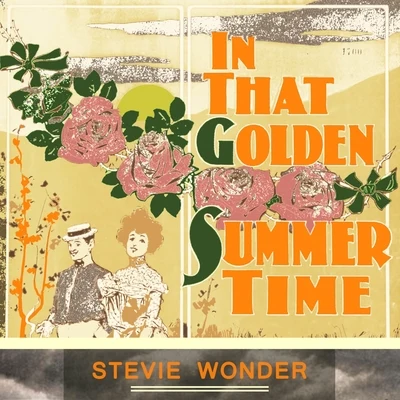 Stevie Wonder In That Golden Summer Time