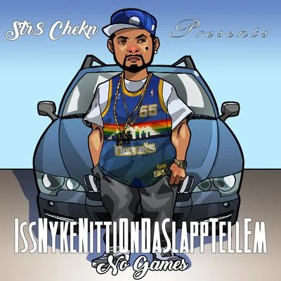 IssNykeNittiOnDaSlappTellEm No Games 專輯 Nyke Nitti/Og Semi-Auto/Killa Tay