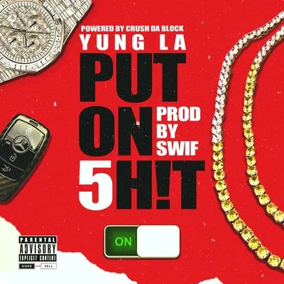 Put On Shit 專輯 Yung L.A.