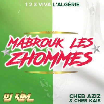 Mabrouk les zhommes (1, 2, 3, viva lAlgérie) 專輯 KILAM/DJ Kim