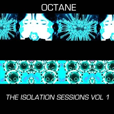 Octane The Isolation Sessions, Vol. 1