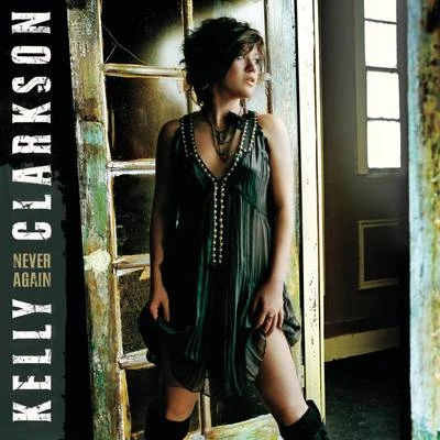 Kelly Clarkson Never Again