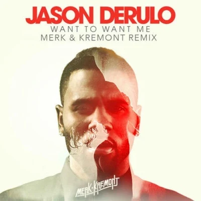 Want To Want Me (Merk & Kremont Remix) 專輯 Jason DeRulo