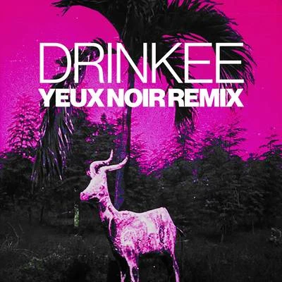 Drinkee (Yeux Noir Remix) 專輯 Sofi Tukker/Sunnery James & Ryan Marciano