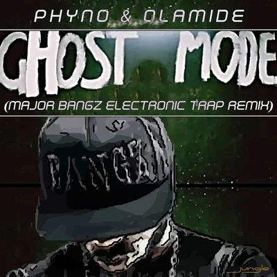 Ghost Mode(Major Bangz Remix) 專輯 Major Bangz