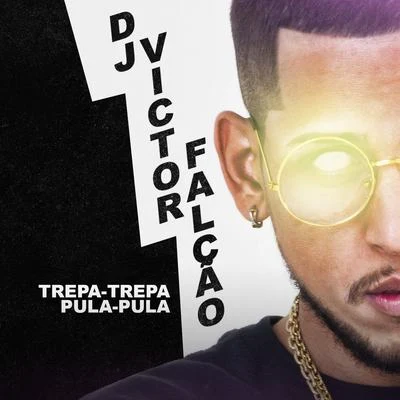 Trepa-Trepa, Pula-Pula 專輯 DJ Victor Falcão/MC Lucks