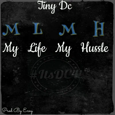 My Life My Hustle #MLMH - Single 專輯 Big stuff/Contraband/Tiny DC/Cals/Phat Mac