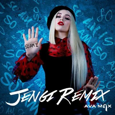 So Am I (Jengi Remix) 专辑 AvA MaX