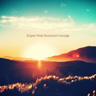 Super Post-Summer Lounge 專輯 Ibiza Chill Out/Ibiza Dance Party/Chill Out 2018