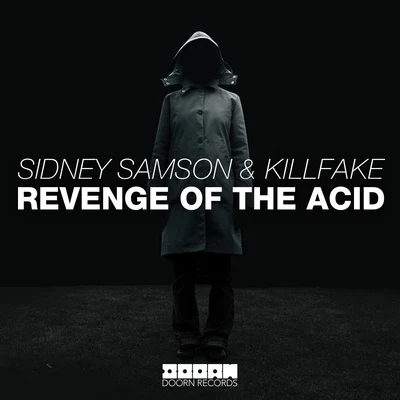 Sidney Samson/Killfake Revenge Of The Acid