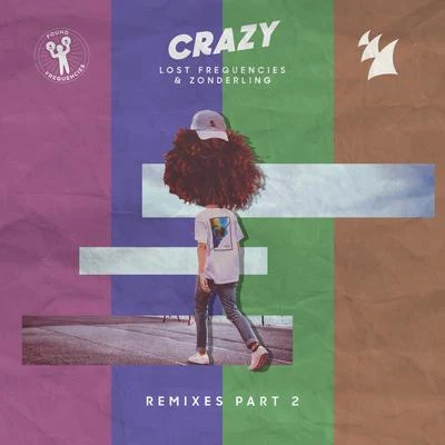 Crazy (Remixes - Pt. 2) 專輯 Lost Frequencies/Kenneth Bager/Alan Fitzpatrick/Thomas Gold/Lifelike