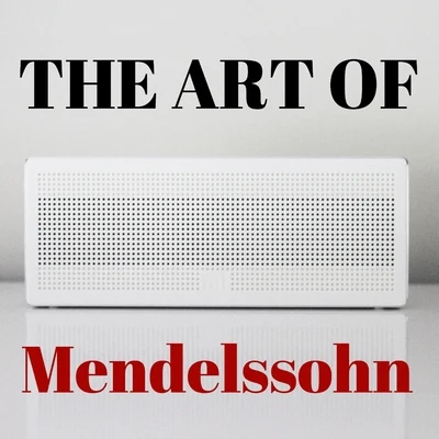 The Art Of Mendelssohn 專輯 Mendelssohn/Leonhard Lechner/Felix Mendelssohn/Lechner/Juergen Budday