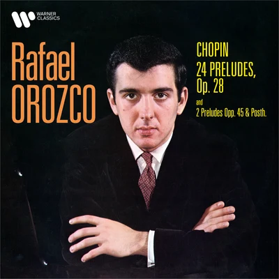 Chopin: Préludes, Op. 28, 45 & Posth. 專輯 Rafael Orozco