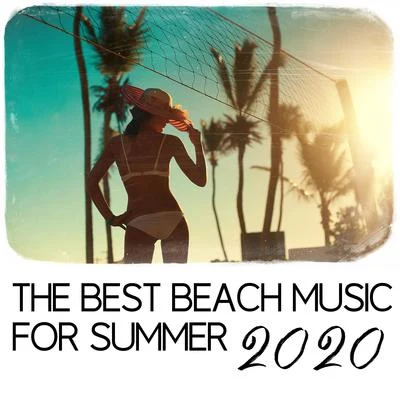 The Best Beach Music for Summer 2020 - Mix of 15 Energetic Chillout Songs Great for Dancing, Relaxing and Playing Sports 專輯 The Cocktail Lounge Players