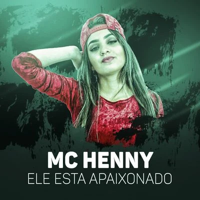 Ele esta apaixonado 专辑 MC Henny/Jefinho jp/Selo do Brega/Mc Lya