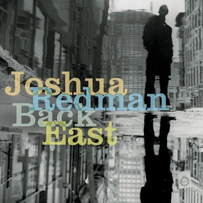 Back East 專輯 Eirik Hegdal/Trondheim Jazz Orchestra/Joshua Redman