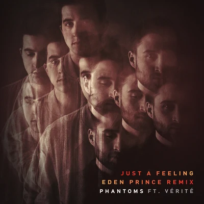 Just A Feeling (Eden Prince Remix) 專輯 Phantoms