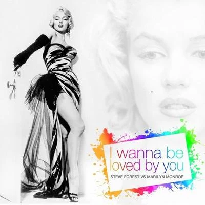 I Wanna Be Loved by You (The Remix) [Steve Forest Vs Marilyn Monroe] 專輯 Steve Forest/Gusto