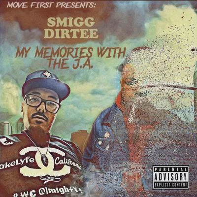 My Memories with the J.A. 專輯 Smigg Dirtee/C-Bo/I-Rocc/Bluez Brotherz