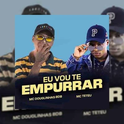 Eu Vou te Empurrar 专辑 Mc MN/Mc Douglinhas BDB