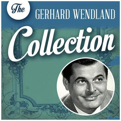 The Gerhard Wendland Collection 專輯 Gerhard Wendland