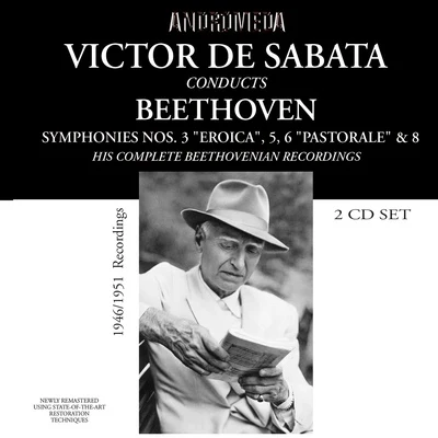 Victor de Sabata BEETHOVEN, L. van: Symphonies Nos. 3, 5, 6, 8 (London Philharmonic, New York Philharmonic, De Sabata) (1946-1950)