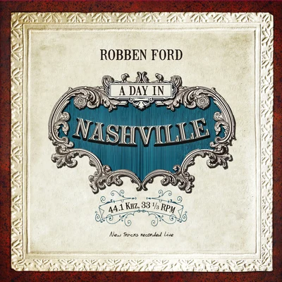 A Day In Nashville 專輯 Paul Butterfield/Robben Ford/Robben Ford & The Blue Line