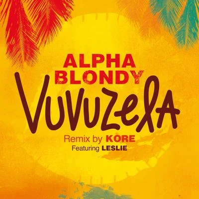 Vuvuzela (Remix By DJ Kore) - single 專輯 Alpha Blondy