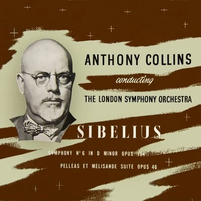 English Opera Group EnsembleAnthony CollinsSir Peter Pears Jean Sibelius: Symphony No. 6Pelleas et Melisande Suite