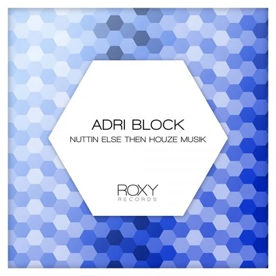 Nuttin Else Then Houze Musik 专辑 Tommy Heron/Adri Block/Chris Marina/Simioli/Antoine Clamaran