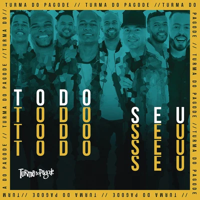 Todo Seu 专辑 Rennan da Penha/Turma do Pagode