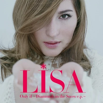 Only if ～Diamonds in the Snow e.p.～ 專輯 易桀齊 (易齐)/Lisa (TW)/關楚耀 (Kelvin Kwan)/張簡/謝坤達