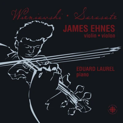 WieniawskiSarasate: Violin Showpieces 专辑 James Ehnes