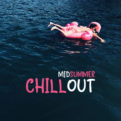 Midsummer Chillout: Relaxing Vibes, Summer Rest, Tranquil Chill Out Waves, Sounds for the Beach 专辑 Lounge