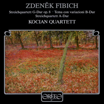 FIBICH, Z.: String QuartetsTema con variazone (Kocian Quartet) 專輯 Kocian Quartet