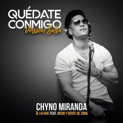 Quédate Conmigo (Versión Salsa) 专辑 Chyno Miranda