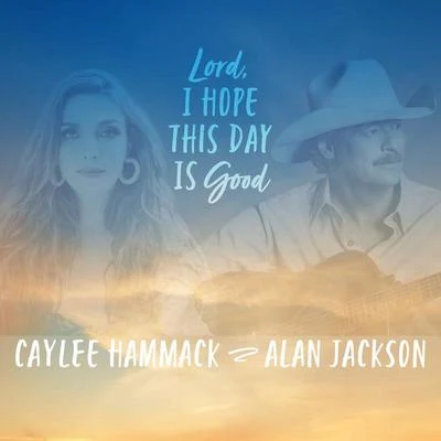 Lord, I Hope This Day Is Good 專輯 Caylee Hammack