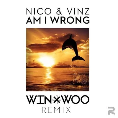 Win & WooNeutral Am I Wrong (Win & Woo Remix)