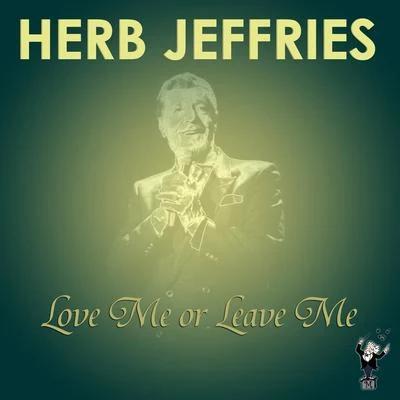 Love Me or Leave Me 專輯 Herb Jeffries