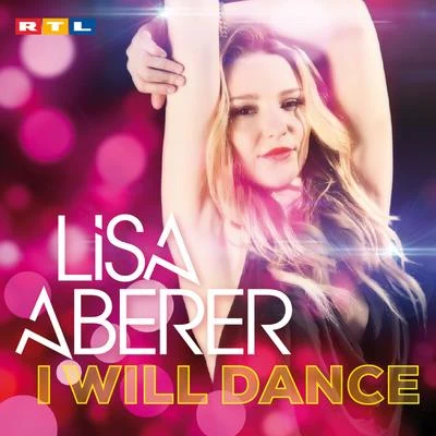 I Will Dance 專輯 Lisa Aberer/P!nk/Toto Cutugno/Various Artists/Gusttavo Lima