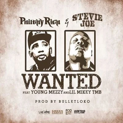 Wanted (feat. Young Mezzy & Lil Mikey TMB) 专辑 Philthy Rich