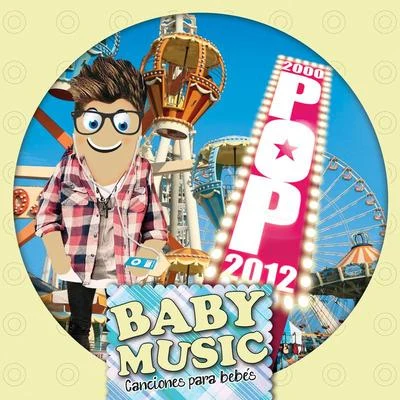 Baby Music - Pop 2000-2012 专辑 Baby Music/Songs For Children/Kids Music/The Hit Crew Kids