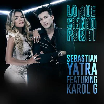 Lo Que Siento por Ti (feat. Karol G) 專輯 Sebastian Yatra/Manuel Turizo/Rauw Alejandro