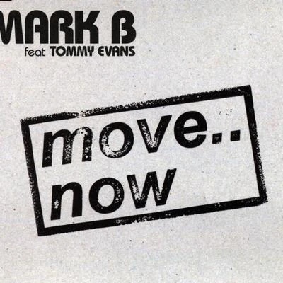 Mark B Move.. Now