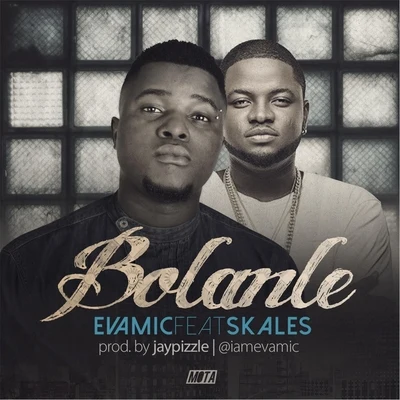 Bolanle (feat. Skales) 專輯 Jay Pizzle/Skales/Marie Delfin B.